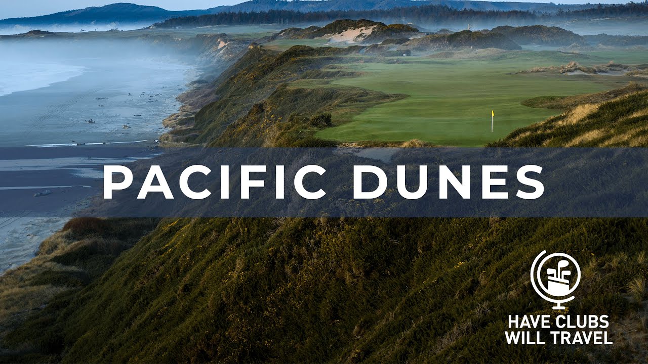 Have Clubs Will Travel Pacific Dunes